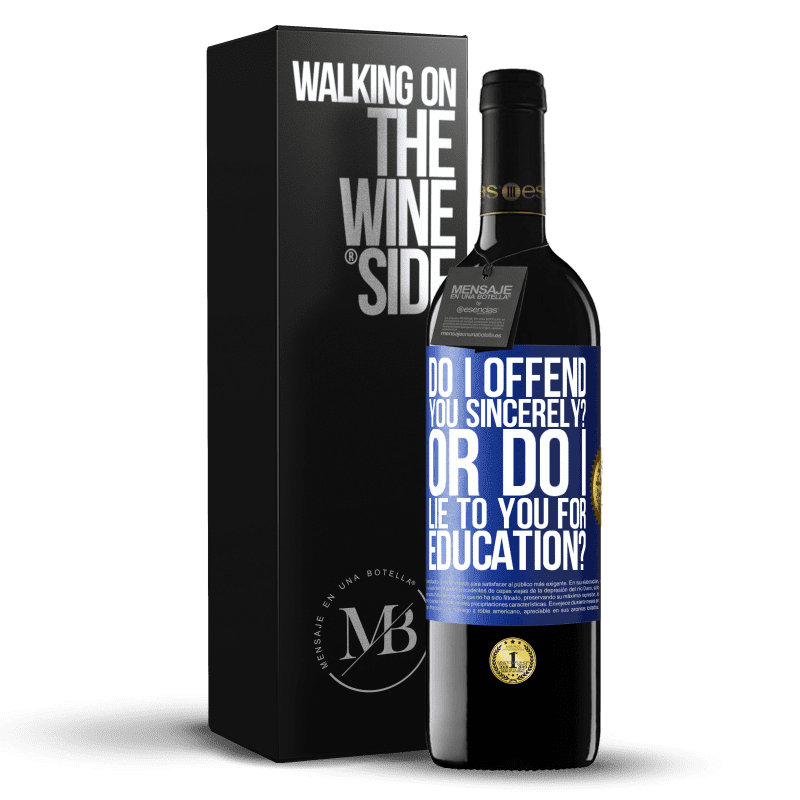 24,95 € Free Shipping | Red Wine RED Edition Crianza 6 Months do I offend you sincerely? Or do I lie to you for education? Blue Label. Customizable label Aging in oak barrels 6 Months Harvest 2019 Tempranillo