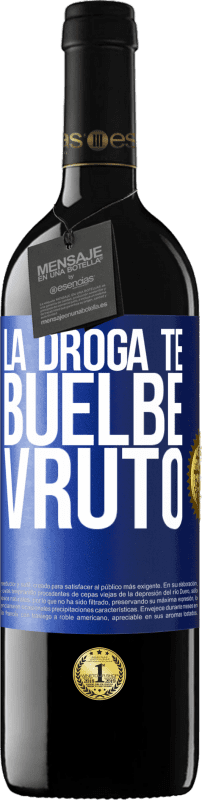 39,95 € 免费送货 | 红酒 RED版 MBE 预订 La droga te buelbe vruto 蓝色标签. 可自定义的标签 预订 12 个月 收成 2014 Tempranillo