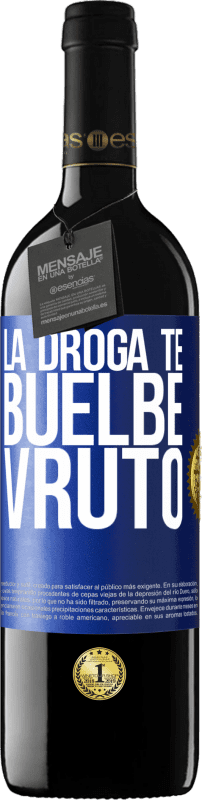 39,95 € | 赤ワイン REDエディション MBE 予約する La droga te buelbe vruto 青いタグ. カスタマイズ可能なラベル 予約する 12 月 収穫 2015 Tempranillo