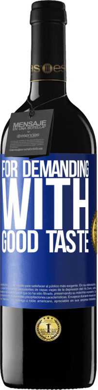 39,95 € | 红酒 RED版 MBE 预订 要求高，味道好 蓝色标签. 可自定义的标签 预订 12 个月 收成 2014 Tempranillo