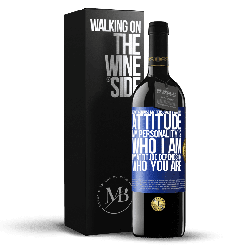 24,95 € Free Shipping | Red Wine RED Edition Crianza 6 Months Do not confuse my personality with my attitude. My personality is who I am. My attitude depends on who you are Blue Label. Customizable label Aging in oak barrels 6 Months Harvest 2019 Tempranillo