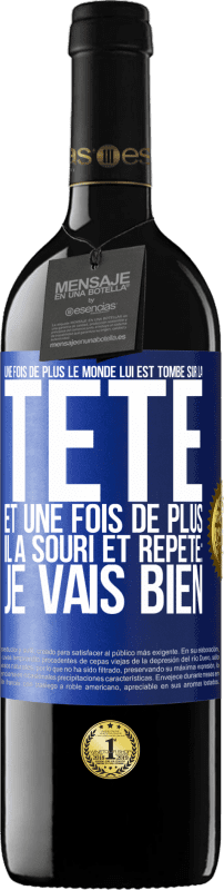 Envoi gratuit | Vin rouge Édition RED MBE Réserve Une fois de plus le monde lui est tombé sur la tête. Et une fois de plus il a souri et répété: Je vais bien Étiquette Bleue. Étiquette personnalisable Réserve 12 Mois Récolte 2014 Tempranillo