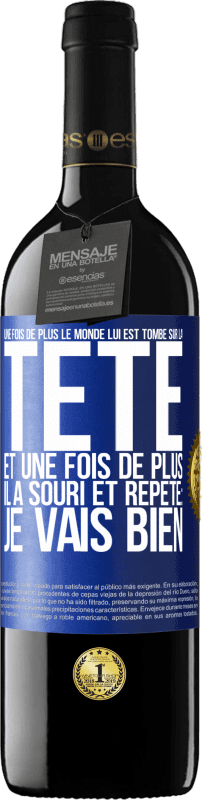 39,95 € Envoi gratuit | Vin rouge Édition RED MBE Réserve Une fois de plus le monde lui est tombé sur la tête. Et une fois de plus il a souri et répété: Je vais bien Étiquette Bleue. Étiquette personnalisable Réserve 12 Mois Récolte 2016 Tempranillo