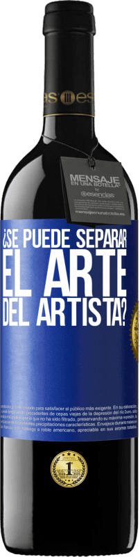 39,95 € Envío gratis | Vino Tinto Edición RED MBE Reserva ¿Se puede separar el arte del artista? Etiqueta Azul. Etiqueta personalizable Reserva 12 Meses Cosecha 2016 Tempranillo