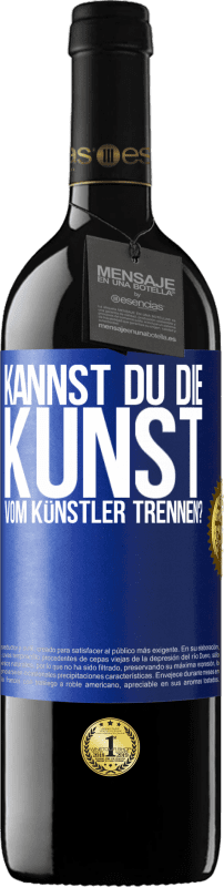 39,95 € Kostenloser Versand | Rotwein RED Ausgabe MBE Reserve Kannst du die Kunst vom Künstler trennen? Blaue Markierung. Anpassbares Etikett Reserve 12 Monate Ernte 2016 Tempranillo