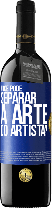 39,95 € Envio grátis | Vinho tinto Edição RED MBE Reserva você pode separar a arte do artista? Etiqueta Azul. Etiqueta personalizável Reserva 12 Meses Colheita 2016 Tempranillo