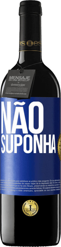 «Não suponha» Edição RED MBE Reserva
