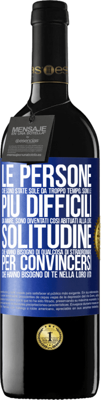 39,95 € | Vino rosso Edizione RED MBE Riserva Le persone che sono state sole da troppo tempo, sono le più difficili da amare. Sono diventati così abituati alla loro Etichetta Blu. Etichetta personalizzabile Riserva 12 Mesi Raccogliere 2015 Tempranillo