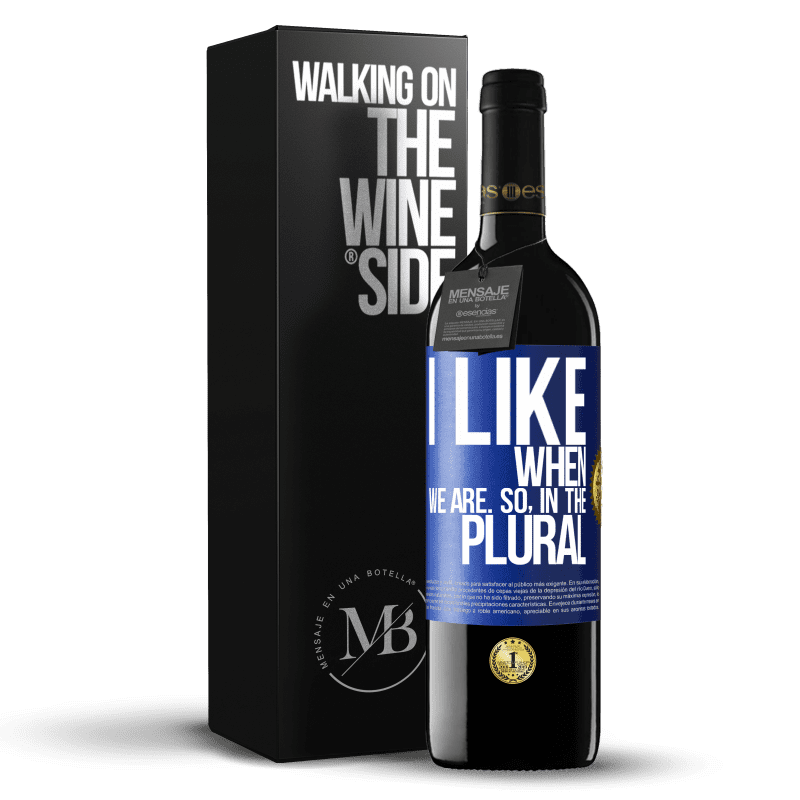 39,95 € Free Shipping | Red Wine RED Edition MBE Reserve I like when we are. So in the plural Blue Label. Customizable label Reserve 12 Months Harvest 2014 Tempranillo