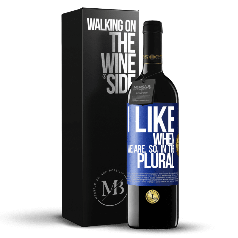 39,95 € Free Shipping | Red Wine RED Edition MBE Reserve I like when we are. So in the plural Blue Label. Customizable label Reserve 12 Months Harvest 2015 Tempranillo