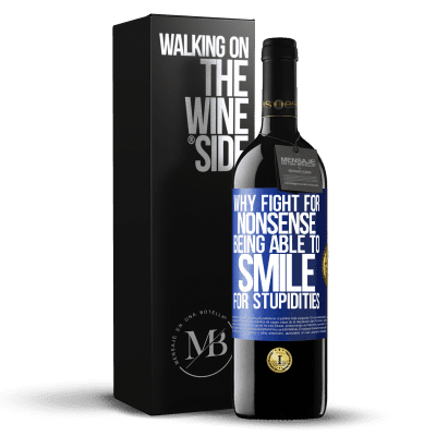 «Why fight for nonsense being able to smile for stupidities» RED Edition MBE Reserve