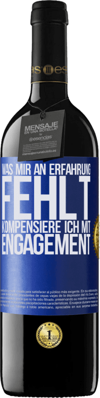 39,95 € Kostenloser Versand | Rotwein RED Ausgabe MBE Reserve Was mir an Erfahrung fehlt, kompensiere ich mit Engagement Blaue Markierung. Anpassbares Etikett Reserve 12 Monate Ernte 2016 Tempranillo