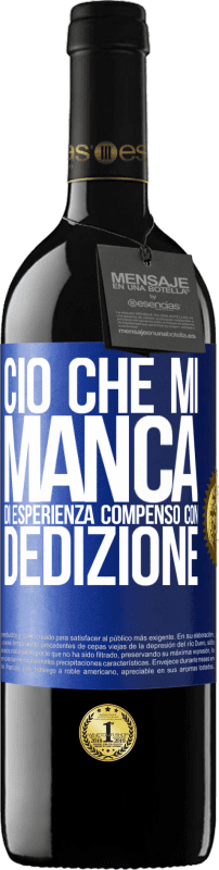 39,95 € Spedizione Gratuita | Vino rosso Edizione RED MBE Riserva Ciò che mi manca di esperienza compenso con dedizione Etichetta Blu. Etichetta personalizzabile Riserva 12 Mesi Raccogliere 2016 Tempranillo