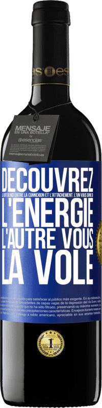 39,95 € | Vin rouge Édition RED MBE Réserve Découvrez la différence entre la connexion et l'attachement. L'un vous donne de l'énergie, l'autre vous la vole Étiquette Bleue. Étiquette personnalisable Réserve 12 Mois Récolte 2015 Tempranillo