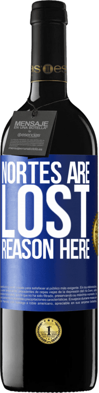 39,95 € | Red Wine RED Edition MBE Reserve Nortes are lost. Reason here Blue Label. Customizable label Reserve 12 Months Harvest 2015 Tempranillo