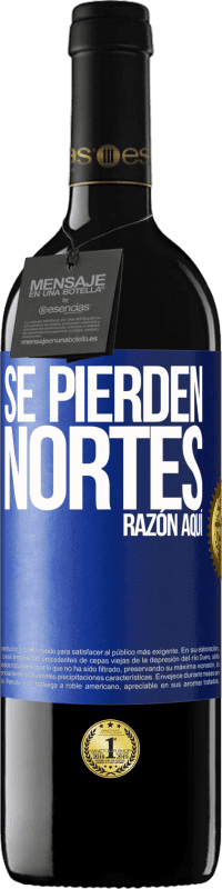 39,95 € | Vino Tinto Edición RED MBE Reserva Se pierden nortes. Razón aquí Etiqueta Azul. Etiqueta personalizable Reserva 12 Meses Cosecha 2014 Tempranillo