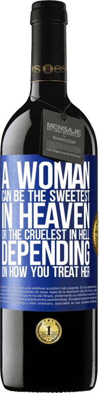 39,95 € | 赤ワイン REDエディション MBE 予約する 女性は、あなたが彼女をどのように扱うかに応じて、天国で最も甘い人、または地獄で最も残酷な人になることができます 青いタグ. カスタマイズ可能なラベル 予約する 12 月 収穫 2014 Tempranillo
