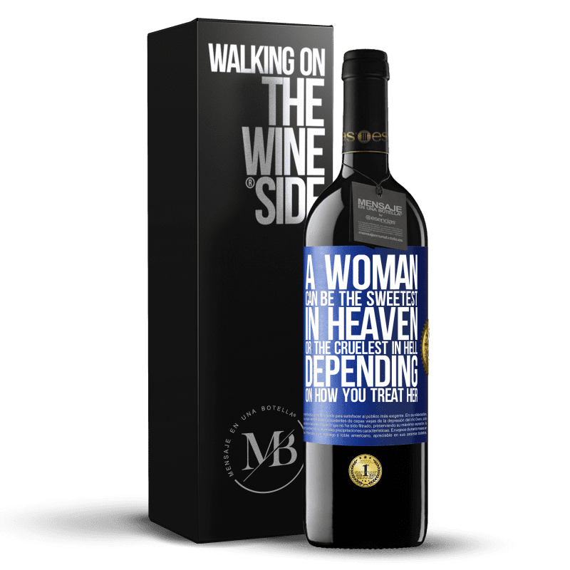 39,95 € Free Shipping | Red Wine RED Edition MBE Reserve A woman can be the sweetest in heaven, or the cruelest in hell, depending on how you treat her Blue Label. Customizable label Reserve 12 Months Harvest 2015 Tempranillo