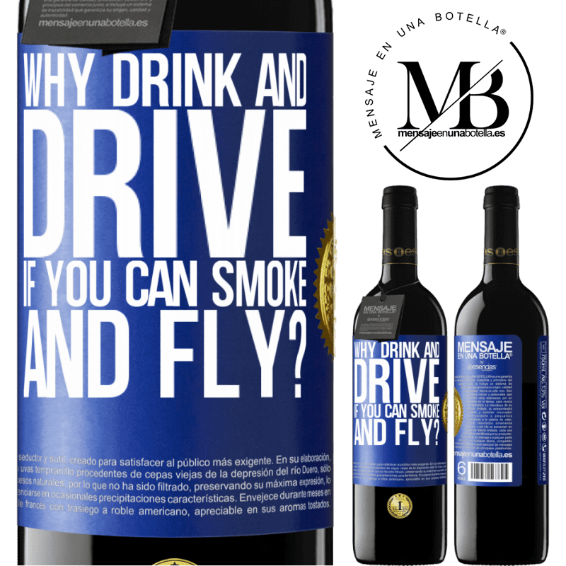 24,95 € Free Shipping | Red Wine RED Edition Crianza 6 Months why drink and drive if you can smoke and fly? Blue Label. Customizable label Aging in oak barrels 6 Months Harvest 2019 Tempranillo