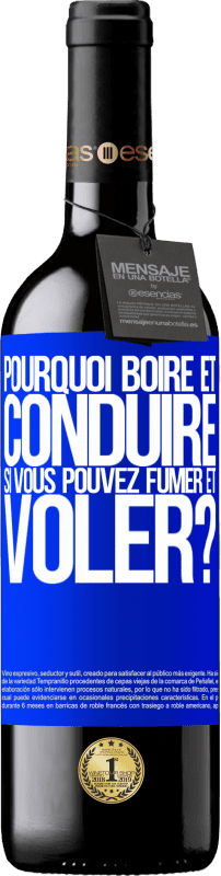 39,95 € Envoi gratuit | Vin rouge Édition RED MBE Réserve pourquoi boire et conduire si vous pouvez fumer et voler? Étiquette Bleue. Étiquette personnalisable Réserve 12 Mois Récolte 2016 Tempranillo