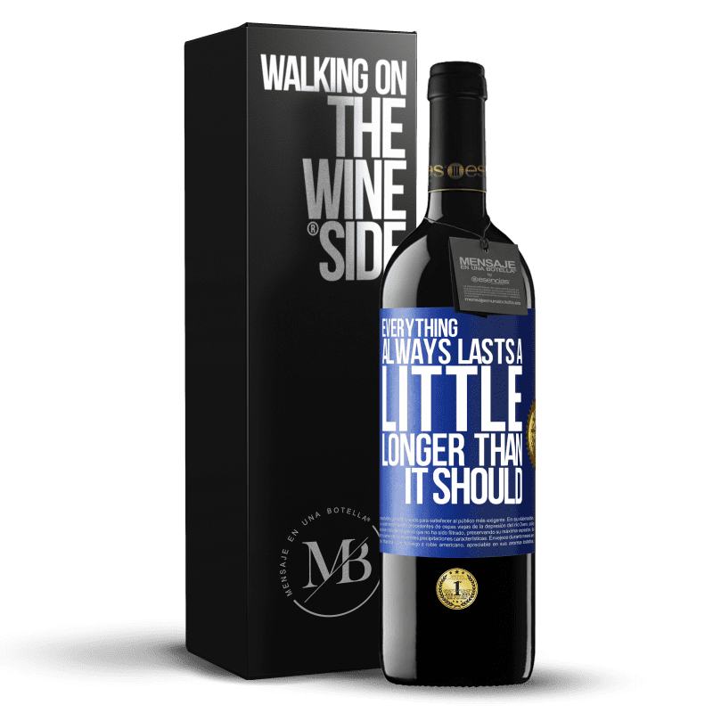 39,95 € Free Shipping | Red Wine RED Edition MBE Reserve Everything always lasts a little longer than it should Blue Label. Customizable label Reserve 12 Months Harvest 2014 Tempranillo