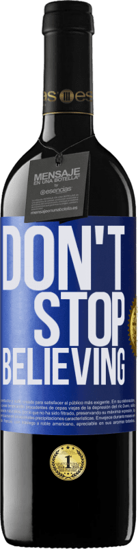 39,95 € Envío gratis | Vino Tinto Edición RED MBE Reserva Don't stop believing Etiqueta Azul. Etiqueta personalizable Reserva 12 Meses Cosecha 2016 Tempranillo