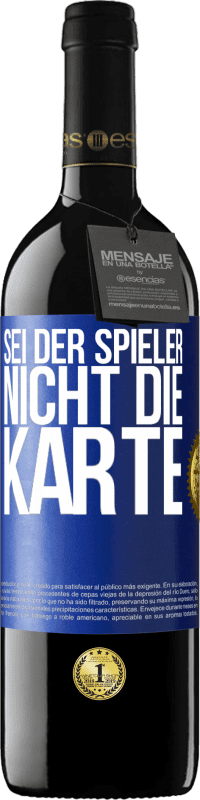 39,95 € | Rotwein RED Ausgabe MBE Reserve Sei der Spieler, nicht die Karte Blaue Markierung. Anpassbares Etikett Reserve 12 Monate Ernte 2015 Tempranillo