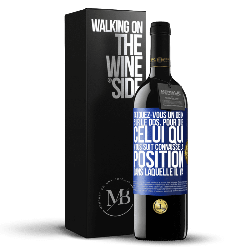 39,95 € Envoi gratuit | Vin rouge Édition RED MBE Réserve Tatouez-vous un deux sur le dos, pour que celui qui vous suit connaisse la position dans laquelle il va Étiquette Bleue. Étiquette personnalisable Réserve 12 Mois Récolte 2015 Tempranillo