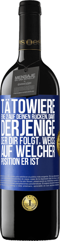 39,95 € | Rotwein RED Ausgabe MBE Reserve Tätowiere eine 2 auf deinen Rücken, damit derjenige, der dir folgt, weiß, auf welcher Position er ist Blaue Markierung. Anpassbares Etikett Reserve 12 Monate Ernte 2015 Tempranillo