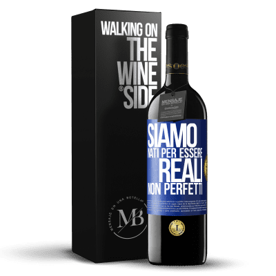 «Siamo nati per essere reali, non perfetti» Edizione RED MBE Riserva