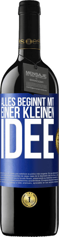 39,95 € Kostenloser Versand | Rotwein RED Ausgabe MBE Reserve Alles beginnt mit einer kleinen Idee Blaue Markierung. Anpassbares Etikett Reserve 12 Monate Ernte 2015 Tempranillo