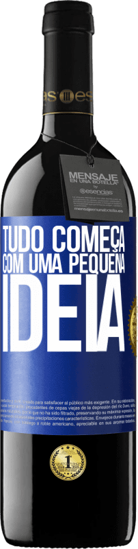 39,95 € | Vinho tinto Edição RED MBE Reserva Tudo começa com uma pequena ideia Etiqueta Azul. Etiqueta personalizável Reserva 12 Meses Colheita 2015 Tempranillo