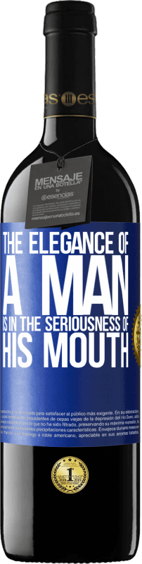 39,95 € | Red Wine RED Edition MBE Reserve The elegance of a man is in the seriousness of his mouth Blue Label. Customizable label Reserve 12 Months Harvest 2016 Tempranillo