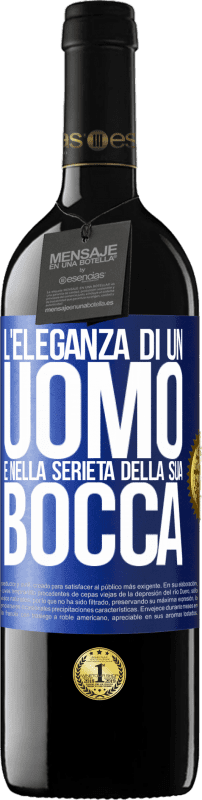 39,95 € | Vino rosso Edizione RED MBE Riserva L'eleganza di un uomo è nella serietà della sua bocca Etichetta Blu. Etichetta personalizzabile Riserva 12 Mesi Raccogliere 2014 Tempranillo