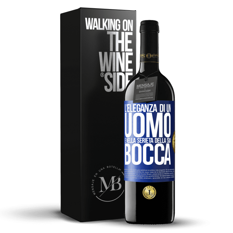 39,95 € Spedizione Gratuita | Vino rosso Edizione RED MBE Riserva L'eleganza di un uomo è nella serietà della sua bocca Etichetta Blu. Etichetta personalizzabile Riserva 12 Mesi Raccogliere 2016 Tempranillo
