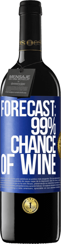 39,95 € | Red Wine RED Edition MBE Reserve Forecast: 99% chance of wine Blue Label. Customizable label Reserve 12 Months Harvest 2015 Tempranillo