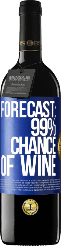 39,95 € Free Shipping | Red Wine RED Edition MBE Reserve Forecast: 99% chance of wine Blue Label. Customizable label Reserve 12 Months Harvest 2016 Tempranillo