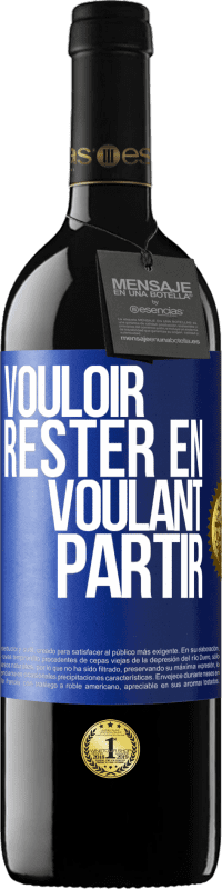 39,95 € | Vin rouge Édition RED MBE Réserve Vouloir rester en voulant partir Étiquette Bleue. Étiquette personnalisable Réserve 12 Mois Récolte 2015 Tempranillo