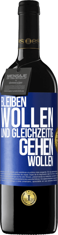 39,95 € | Rotwein RED Ausgabe MBE Reserve Bleiben wollen und gleichzeitig gehen wollen Blaue Markierung. Anpassbares Etikett Reserve 12 Monate Ernte 2016 Tempranillo