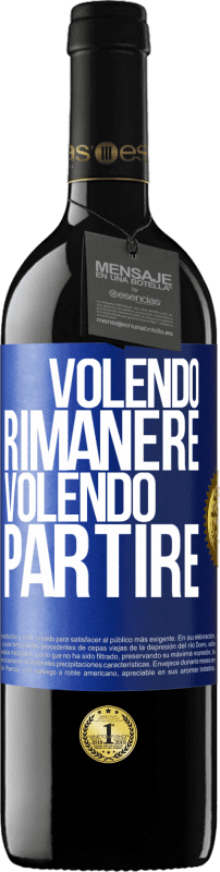 39,95 € | Vino rosso Edizione RED MBE Riserva Volendo rimanere volendo partire Etichetta Blu. Etichetta personalizzabile Riserva 12 Mesi Raccogliere 2014 Tempranillo