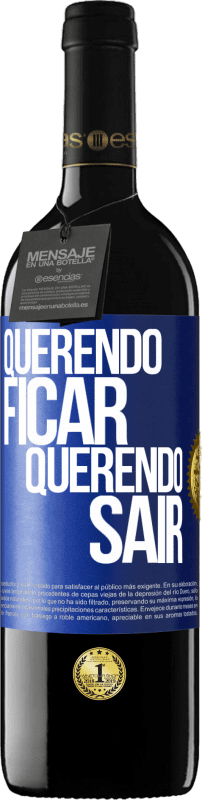 39,95 € | Vinho tinto Edição RED MBE Reserva Querendo ficar querendo sair Etiqueta Azul. Etiqueta personalizável Reserva 12 Meses Colheita 2015 Tempranillo