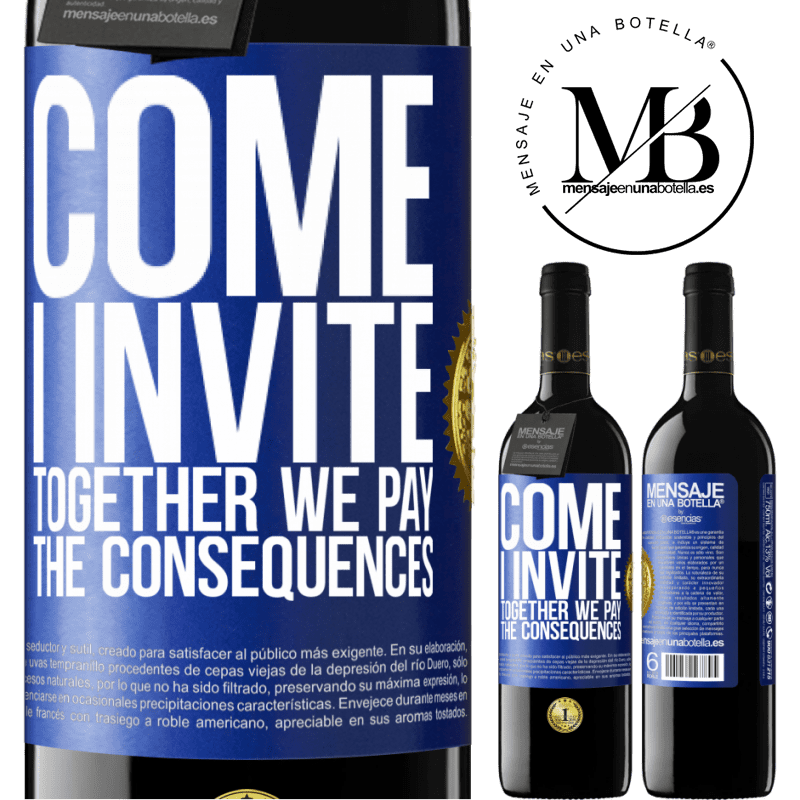 39,95 € Free Shipping | Red Wine RED Edition MBE Reserve Come, I invite, together we pay the consequences Blue Label. Customizable label Reserve 12 Months Harvest 2014 Tempranillo