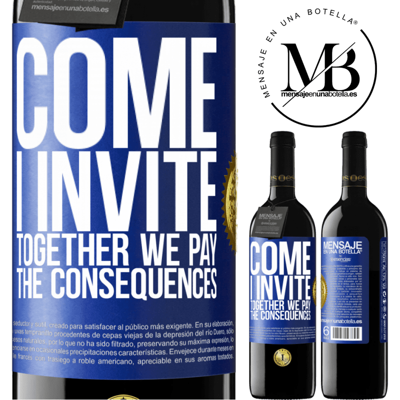 39,95 € Free Shipping | Red Wine RED Edition MBE Reserve Come, I invite, together we pay the consequences Blue Label. Customizable label Reserve 12 Months Harvest 2016 Tempranillo