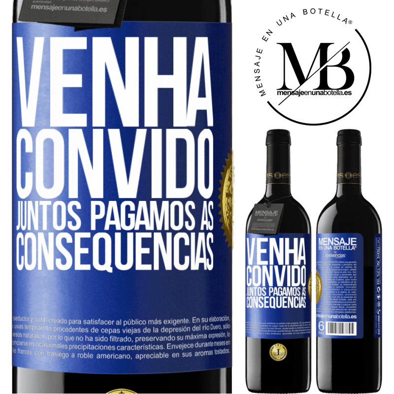 39,95 € Envio grátis | Vinho tinto Edição RED MBE Reserva Venha, convido, juntos pagamos as consequências Etiqueta Azul. Etiqueta personalizável Reserva 12 Meses Colheita 2014 Tempranillo