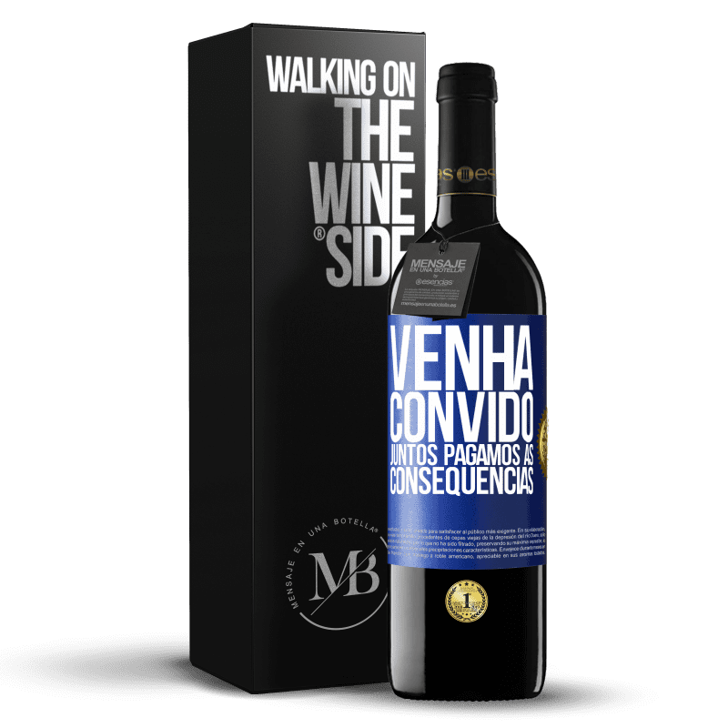 39,95 € Envio grátis | Vinho tinto Edição RED MBE Reserva Venha, convido, juntos pagamos as consequências Etiqueta Azul. Etiqueta personalizável Reserva 12 Meses Colheita 2015 Tempranillo