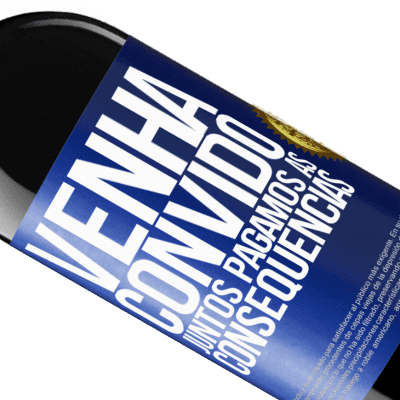 Expressões Únicas e Pessoais. «Venha, convido, juntos pagamos as consequências» Edição RED MBE Reserva