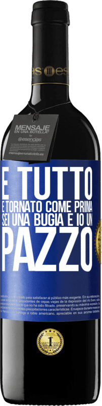39,95 € Spedizione Gratuita | Vino rosso Edizione RED MBE Riserva E tutto è tornato come prima. Sei una bugia e io un pazzo Etichetta Blu. Etichetta personalizzabile Riserva 12 Mesi Raccogliere 2016 Tempranillo
