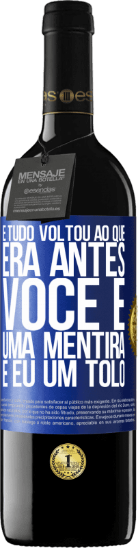 39,95 € | Vinho tinto Edição RED MBE Reserva E tudo voltou ao que era antes. Você é uma mentira e eu um tolo Etiqueta Azul. Etiqueta personalizável Reserva 12 Meses Colheita 2015 Tempranillo