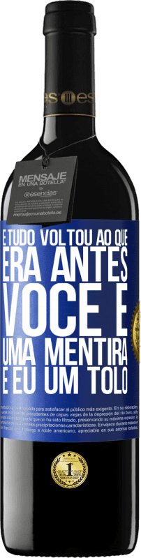 39,95 € | Vinho tinto Edição RED MBE Reserva E tudo voltou ao que era antes. Você é uma mentira e eu um tolo Etiqueta Azul. Etiqueta personalizável Reserva 12 Meses Colheita 2016 Tempranillo