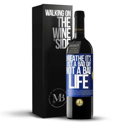 «Breathe, it's just a bad day, not a bad life» RED Edition MBE Reserve